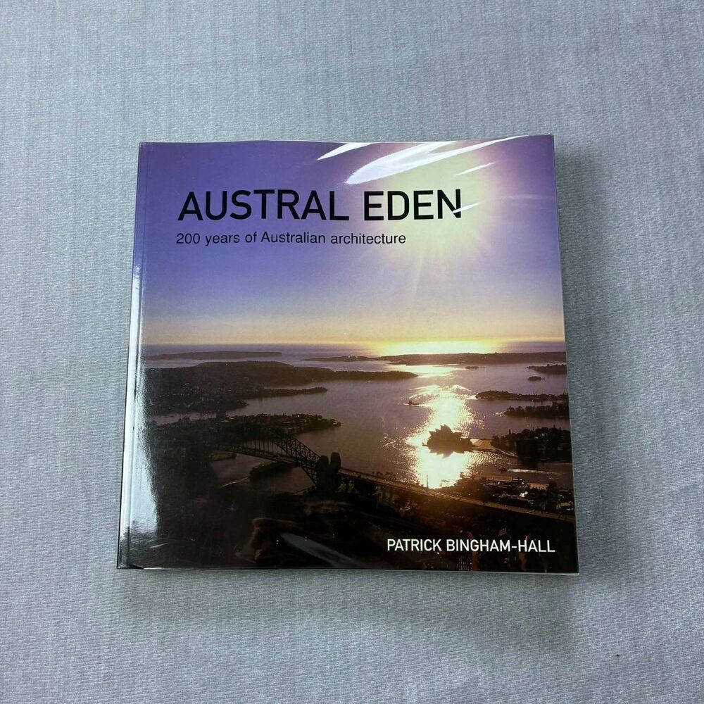 Austral Eden 200 Years Australian Architecture Patrick Bingham-Hall Near Mint